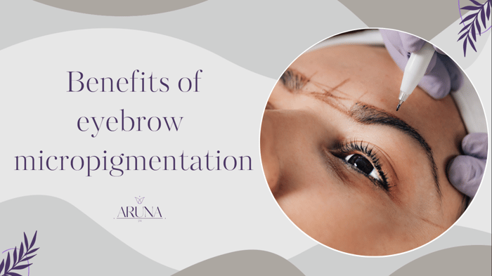 Benefits of eyebrow micropigmentation
